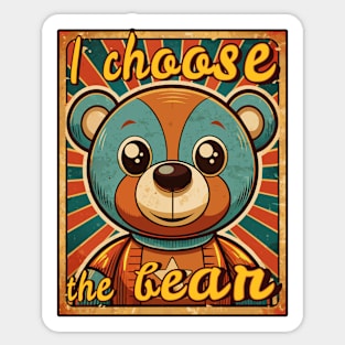 I choose the bear Sticker